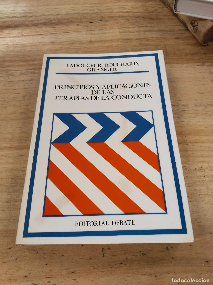 Libros de segunda mano: Principios y Aplicacions de las Terapias de Conducta - Ladoucer / Bouchard / Granger