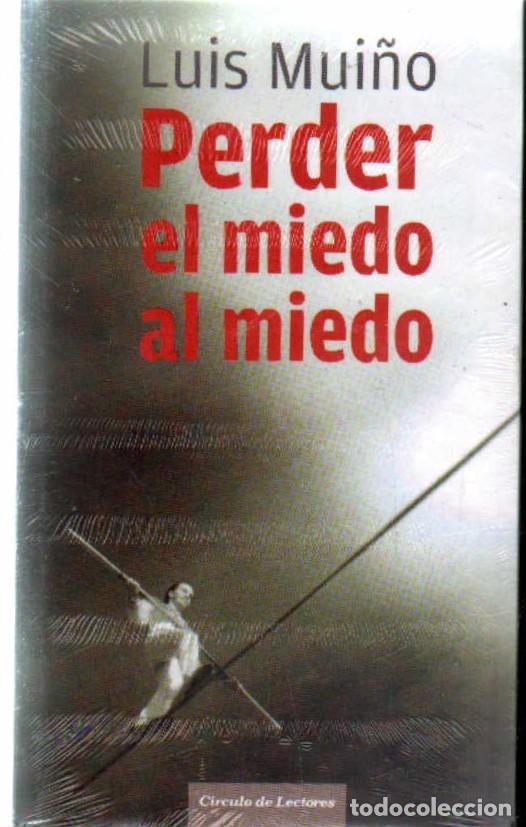 Libros de segunda mano: PERDER EL MIEDO AL MIEDO. MUI&Ntilde;O, LUIS. A-PSI-857