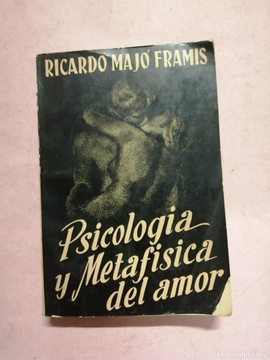 Libros de segunda mano: PSICOLOGIA Y METAFISICA DEL AMOR (RICARDO MAJO FRAMIS)