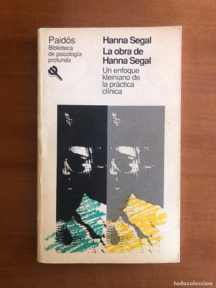 Libros de segunda mano: La obra de Hanna Segal. Un enfoque Kleiniano de la pr&aacute;ctica cl&iacute;nica