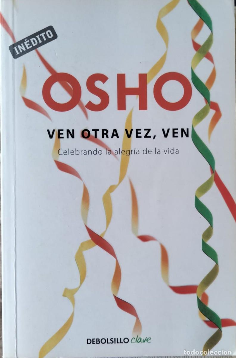 Libros de segunda mano: Osho-Ven otra vez,ven.Clave.Debolsillo.2012.