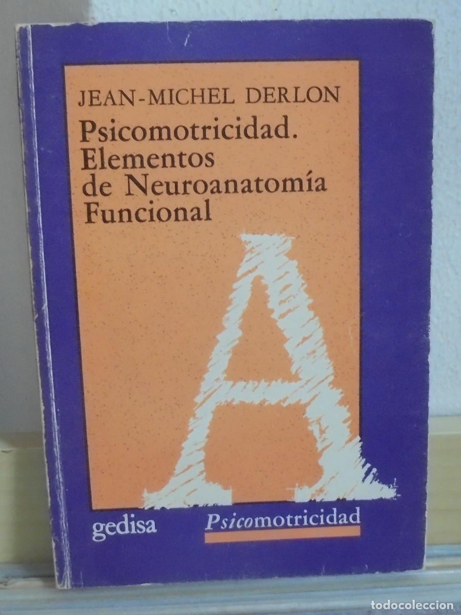 Libros de segunda mano: Psicomotricidad. Elementos de neuroanatom&iacute;a funcional. Jean-Michel Derlon