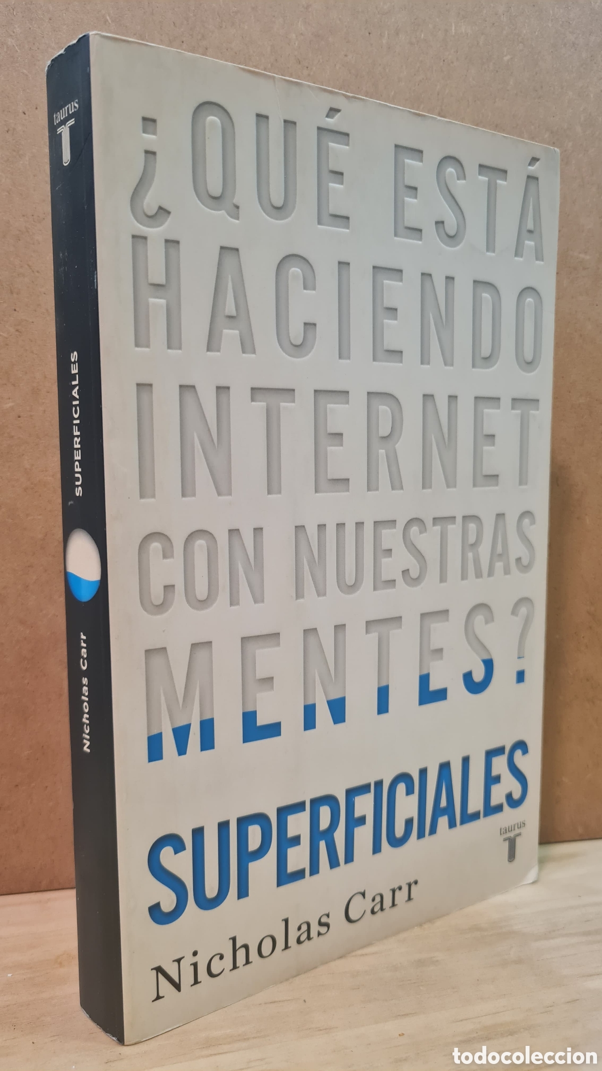 Libri di seconda mano: Superficiales &iquest;Qu&eacute; est&aacute; haciendo internet con nuestras mentes? - Nicholas Carr