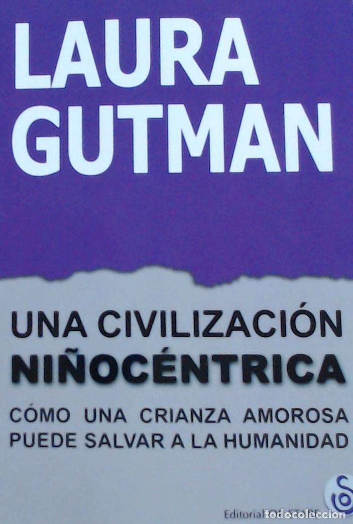 Libros de segunda mano: Una civilizaci&oacute;n ni&ntilde;oc&eacute;ntrica. - Gutman, Laura.