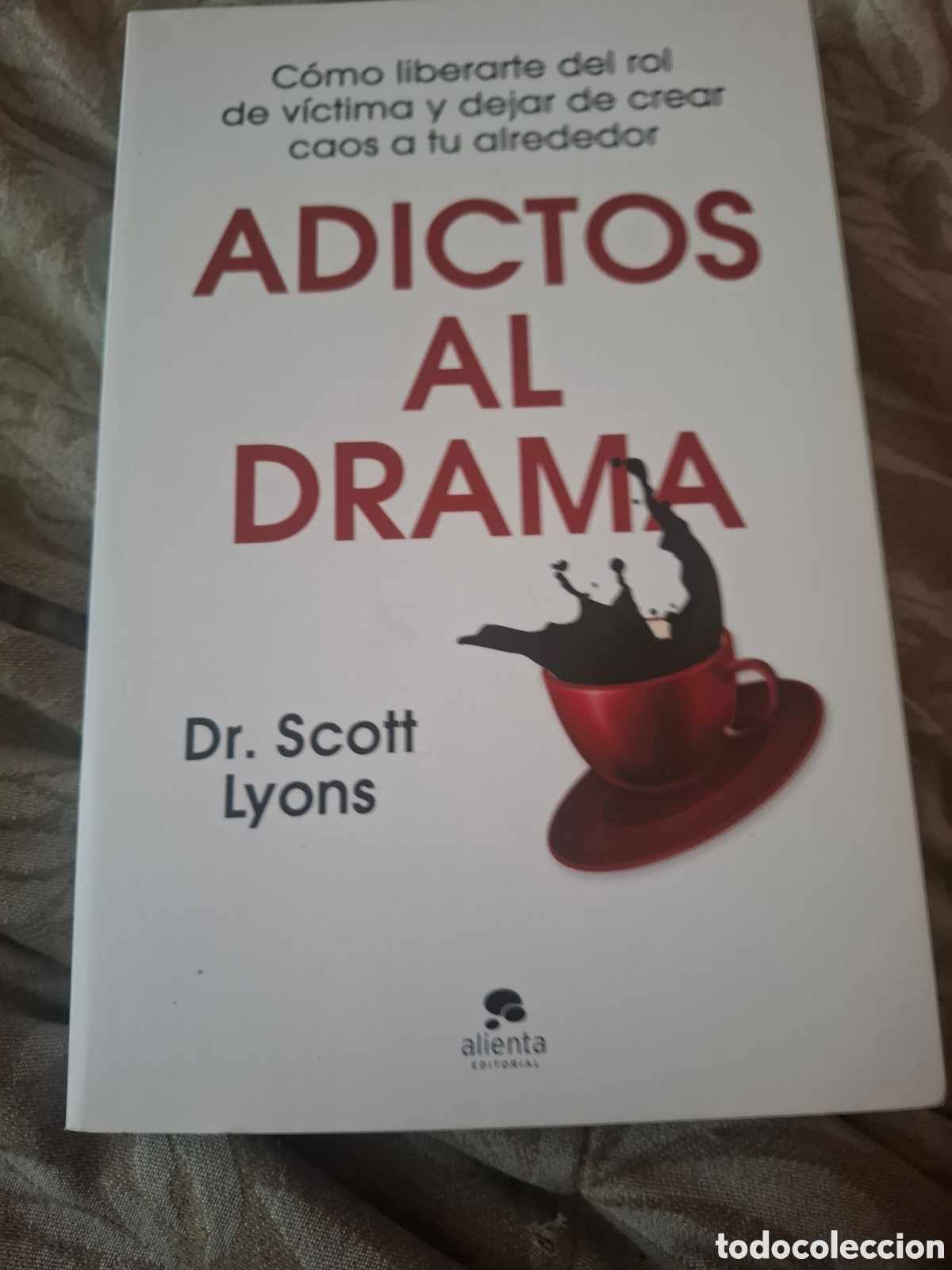 Libros de segunda mano: Adictos Al Drama. Dr. Scott Lyons