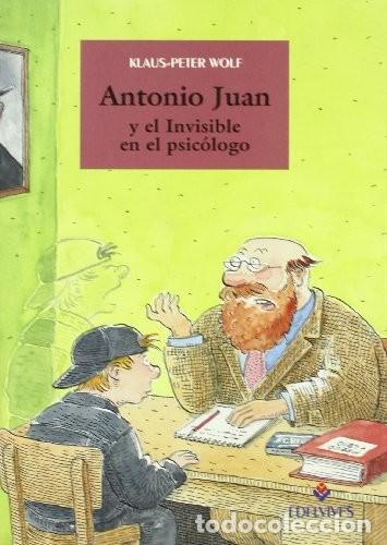 Libri di seconda mano: Antonio Juan y el Invisible en el Psicologo - Klaus Peter Wolf - Edelvives