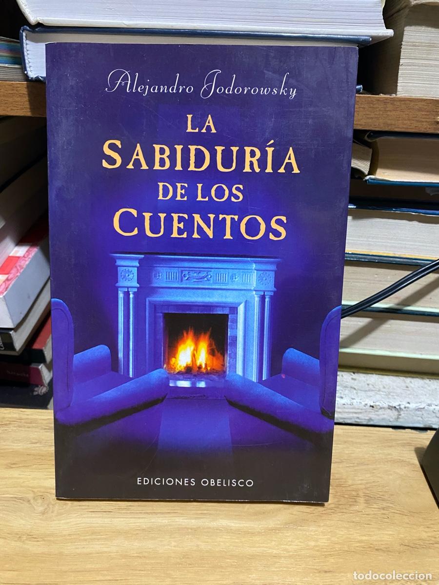 Libros de segunda mano: LA SABIDURIA DE LOS CUENTOS, ALEJANDRO JODOROWSKY, EDT. OBELISCO