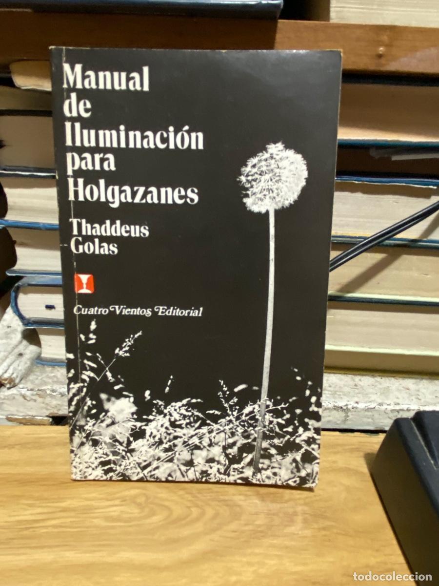 Libros de segunda mano: MANUAL DE ILUMINACION PARA HOLGAZANES, THADDEUS GOLAS, EDT. CUATRO VIENTOS