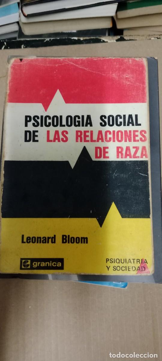 Libros de segunda mano: LEONARD BLOOM: - PSICOLOGIA SOCIAL DE LAS RELACIONES DE RAZA LIBRO GG-BGA