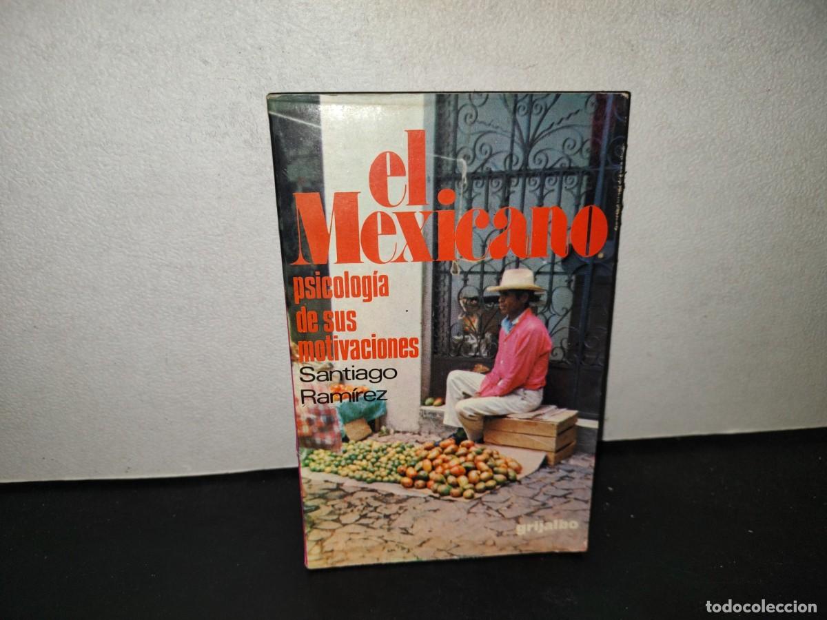 Libros de segunda mano: 198- El Mexicano. Psicolog&iacute;a De Sus Motivaciones - Santiago Ram&iacute;rez. Grijalbo, Primera Edici&oacute;n 1977