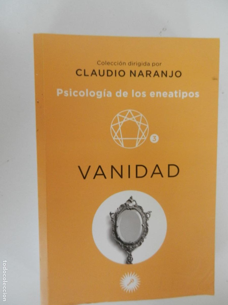 Libros de segunda mano: VANIDAD - PSICOLOGIA DE LOS ENEATIPOS - CLAUDIO NARANJO - EDC- LA LLAVE 1&ordf; EDC 2014