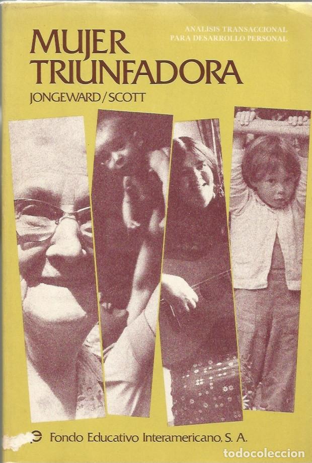 Libros de segunda mano: MUJER TRIUNFADORA - JONGEWARD/SCOTT ANALISIS TRANSACCIONAL PARA DESARROLLO PERSONAL