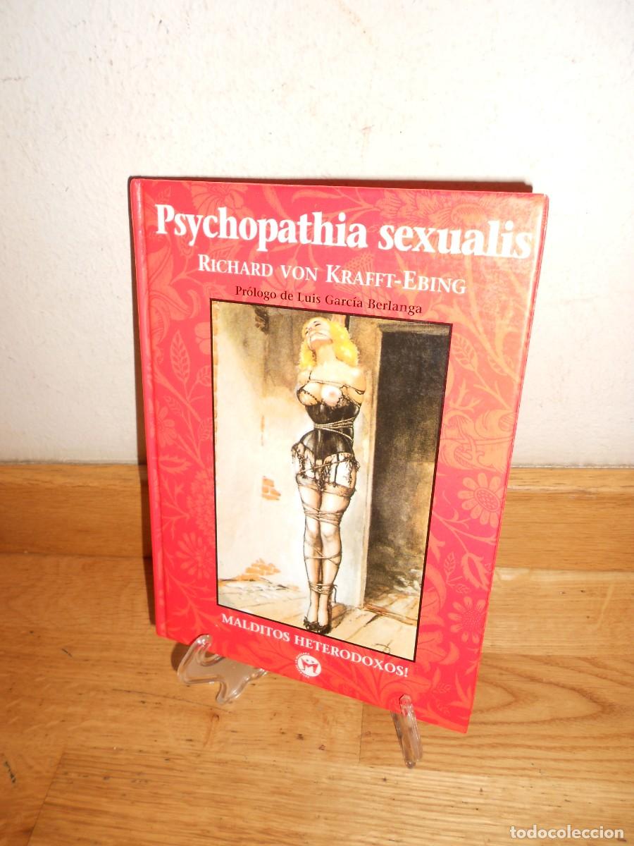 Libros de segunda mano: PSYCOPATHIA SEXUALIS Malditos Heterodoxos - RICHARD Von KRAFFT EBING - LIBRO - 1&euro;y+