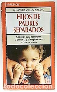 Libros de segunda mano: Hijos de Padres Separados: Consejos para Recuperar la Armon&iacute;a - Alejandra Vallejo-n&aacute;gera - Temas de