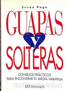 Libros de segunda mano: Guapas y Solteras: Consejos Pr&aacute;cticos para Encontrar Tu Media Naranja - Susan Page - Parramon Edicio