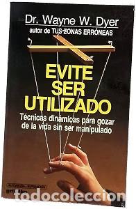 Libros de segunda mano: Evite Ser Utilizado: T&eacute;cnicas Din&aacute;micas para Gozar de la Vida Sin Ser Manipulado - Manuel Bartolom&eacute;