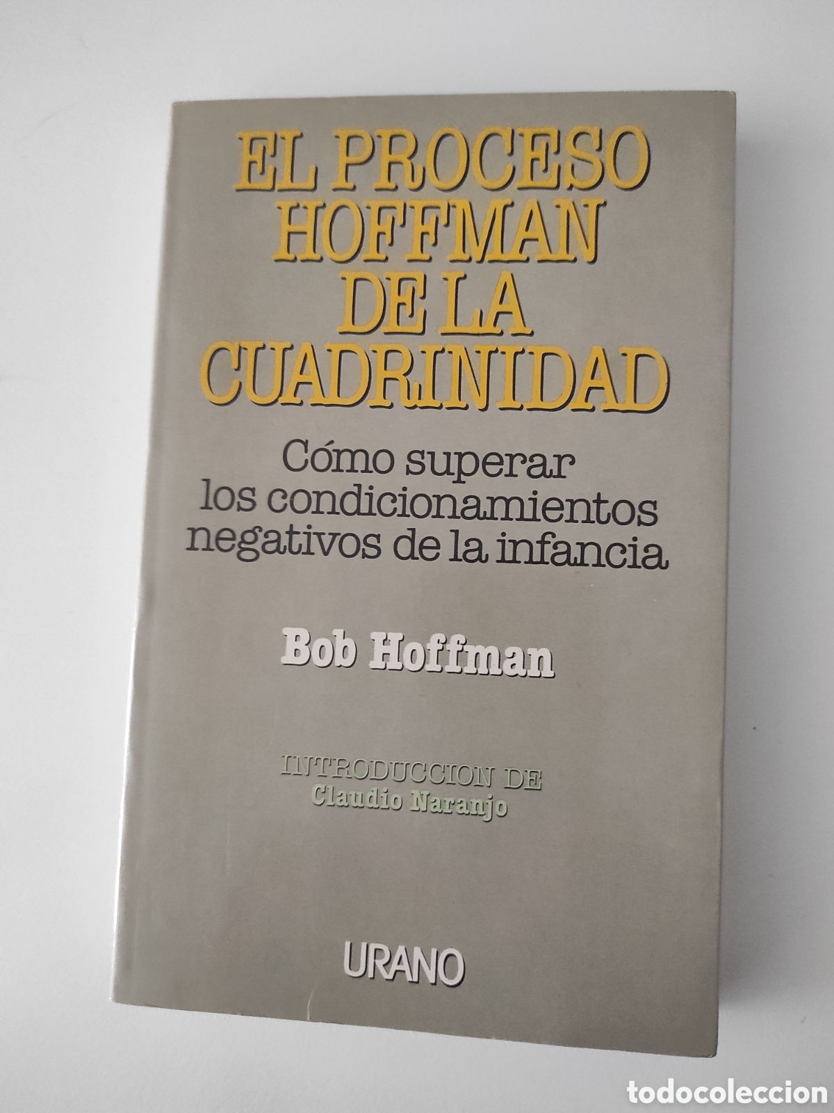 Libros de segunda mano: Bob Hoffman. El proceso Hoffman de la Cuadrinidad. Como superar los condicionamientos negativos