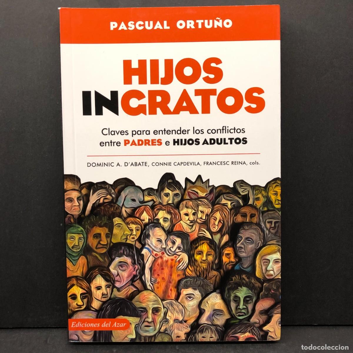 Libros de segunda mano: HIJOS INGRATOS - PASCUAL ORTU&Ntilde;O - CLAVES PARA ENTENDER CONFLICTOS PADRES E HIJOS - DEDICADO / 3934