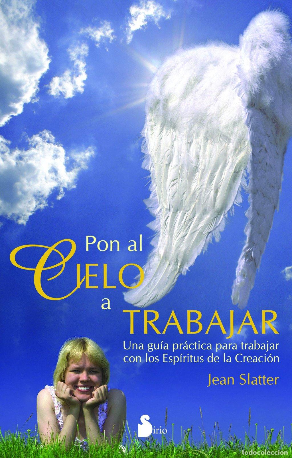 Libros de segunda mano: Pon al cielo a trabajar: Una gu&iacute;a pr&aacute;ctica para trabajar con los esp&iacute;ritus de la creaci&oacute;n - Jean Sla