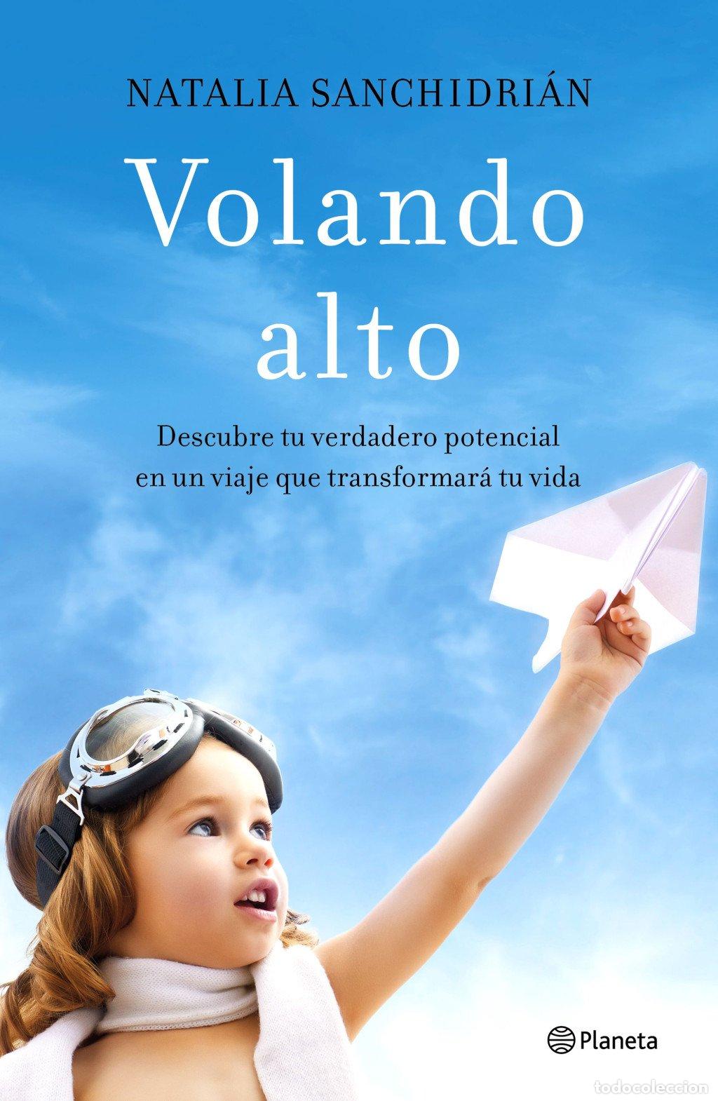 Libros de segunda mano: Volando Alto: Descubre Tu Verdadero Potencial en un Viaje Que Transformar&aacute; Tu Vida - Natalia Sanchid