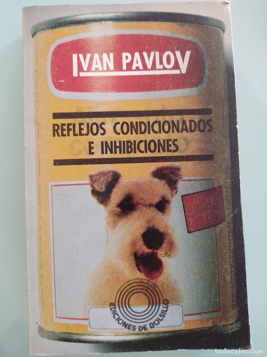 Libros de segunda mano: Iv&aacute;n Pavlov. Reflejos condicionados e inhibiciones. Ed. de bolsillo. 1979.