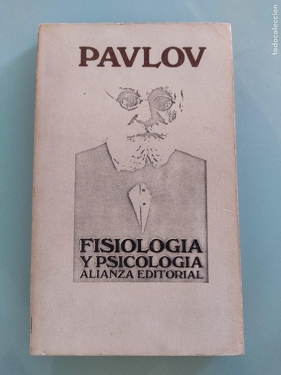 Libros de segunda mano: Iv&aacute;n Pavlov. Fisiolog&iacute;a y Psicolog&iacute;a. Alianza Editorial. 1976.