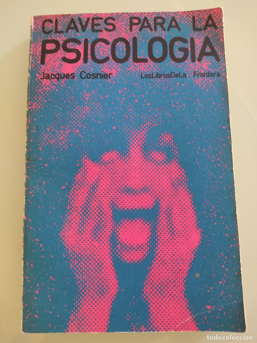 Libros de segunda mano: Claves para la Psicolog&iacute;a. Jacques Cosnier. Ed. Libros de la frontera. 1974.