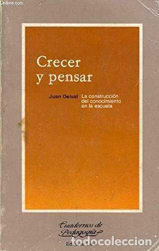 Libros de segunda mano: Crecer y Pensar: La construcci&oacute;n del conocimiento en la escuela - Juan Delval - Laia Libros