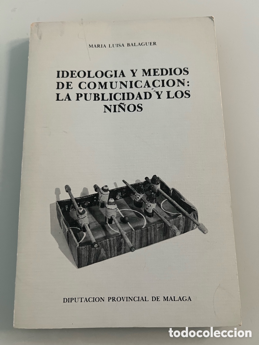 Libros de segunda mano: Ideolog&iacute;a y medios de comunicaci&oacute;n: La publicidad y los ni&ntilde;os. M&ordf; Luisa Balaguer. Diputacion M&aacute;laga