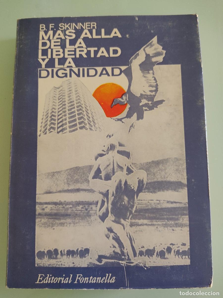 Libros de segunda mano: M&aacute;s all&aacute; de la libertad y la dignidad. B.F. Skinner. Ed. Fontanella. 2971.