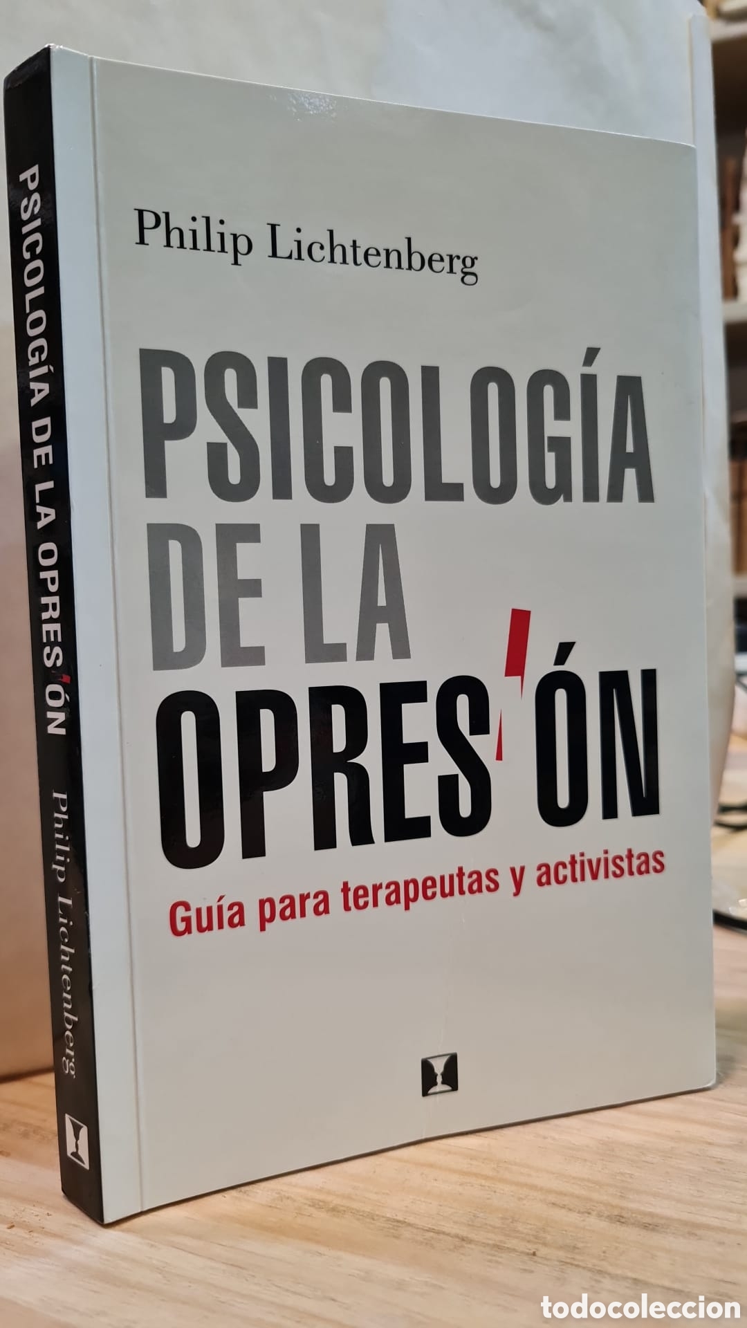 Libri di seconda mano: Psicolog&iacute;a de la opresi&oacute;n. Gu&iacute;a para terapeutas y activistas - Philip Lichtenberg