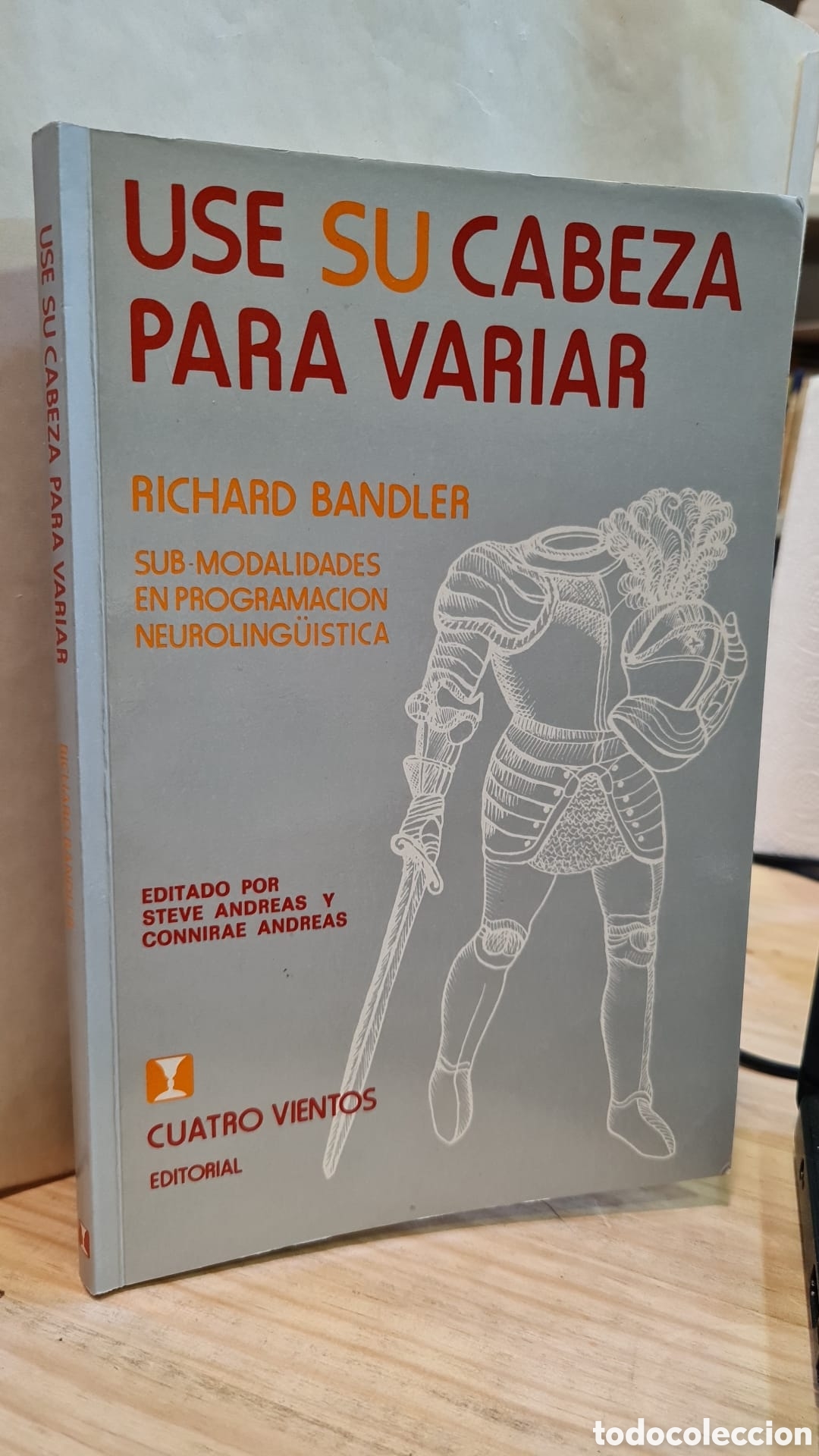 Libri di seconda mano: Use su cabeza para variar. Sub-modalidades en programaci&oacute;n neuroling&uuml;&iacute;stica - Richard Bandler