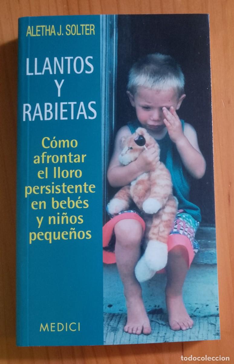 Libros de segunda mano: LLANTOS Y RABIETAS - ALETHA J. SOLTER