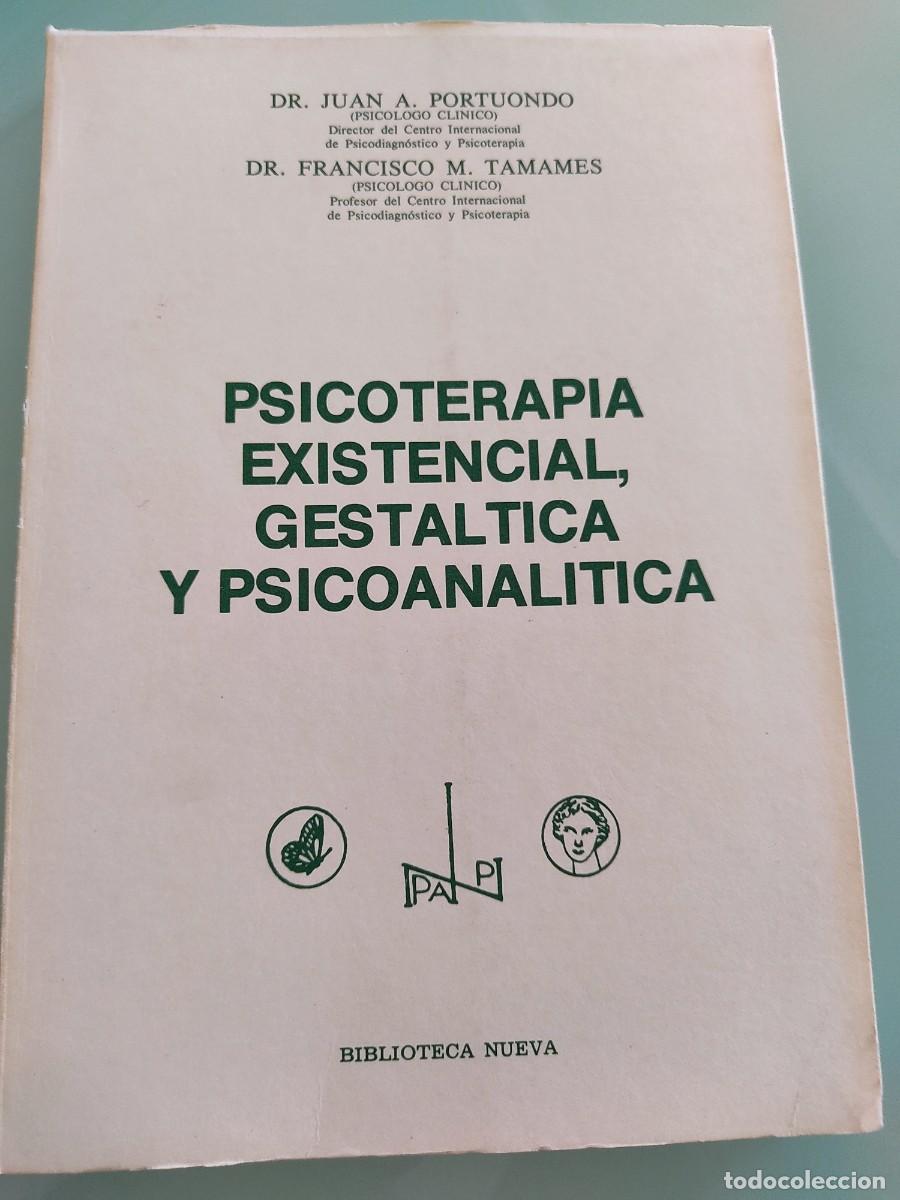 Libros de segunda mano: Psicoterapia existencial, gestaltica y psicoanal&iacute;tica. Juan Portuondo. Ed. Biblioteca Nueva. 1979.