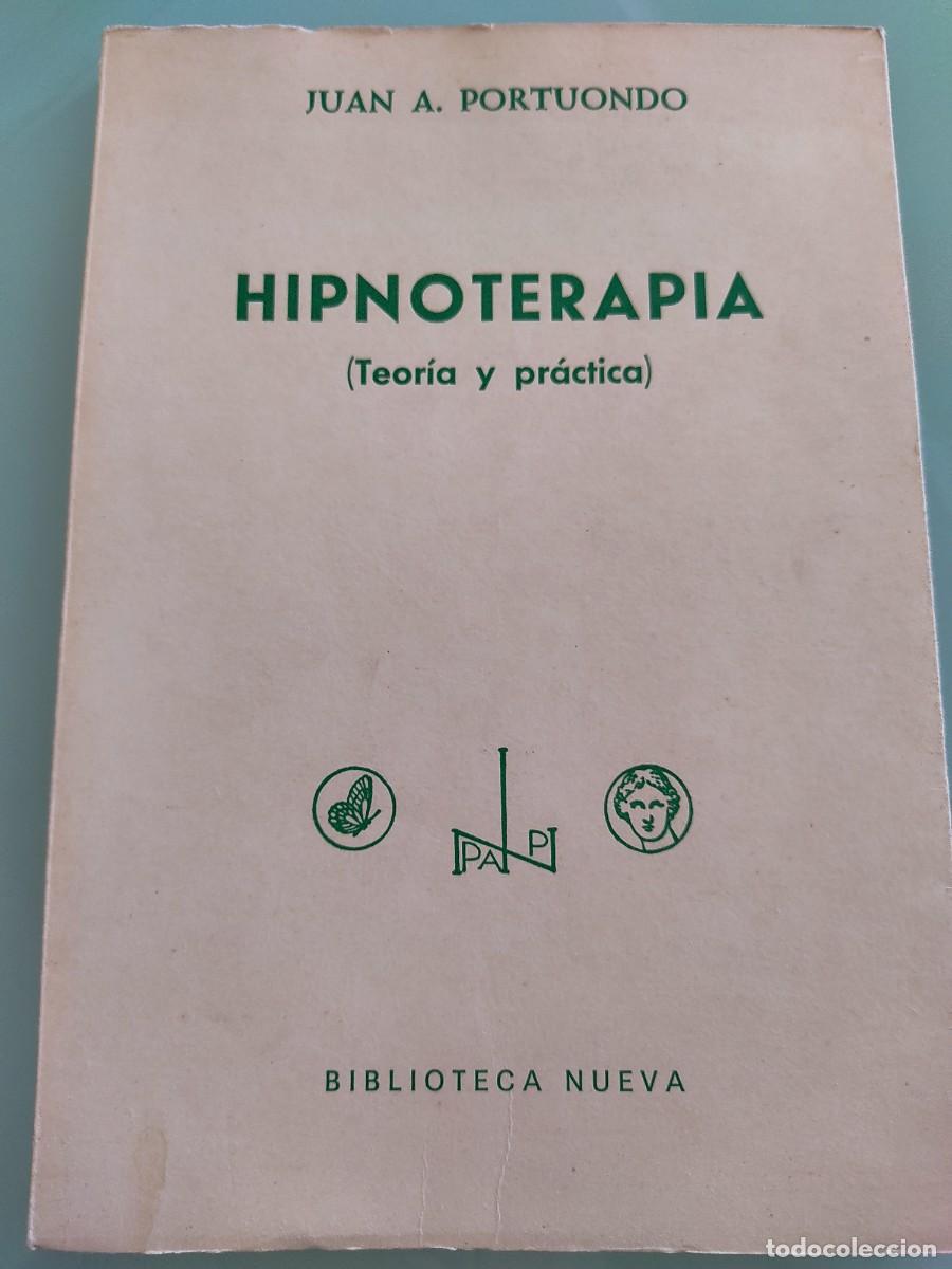 Libros de segunda mano: Hipnoterapia. Teor&iacute;a y pr&aacute;ctica. Juan Portuondo. Ed. Biblioteca Nueva. 1974.