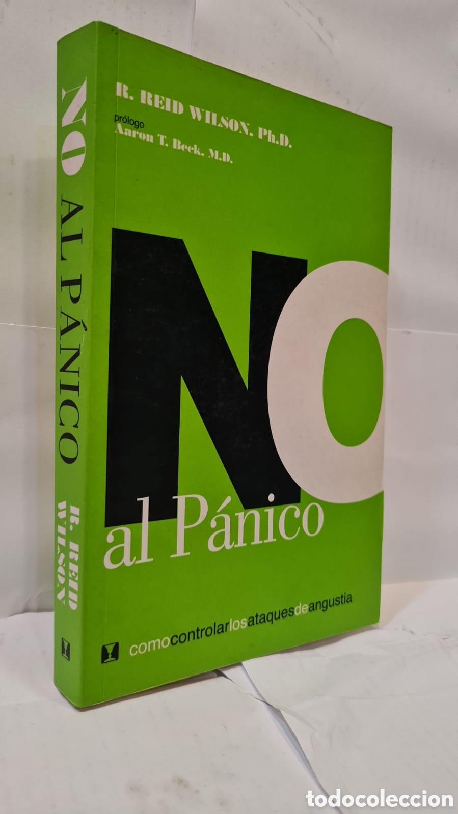 Gebrauchte B&uuml;cher: No al P&aacute;nico. C&oacute;mo controlar los ataques de angustia - R. Reid Wilson