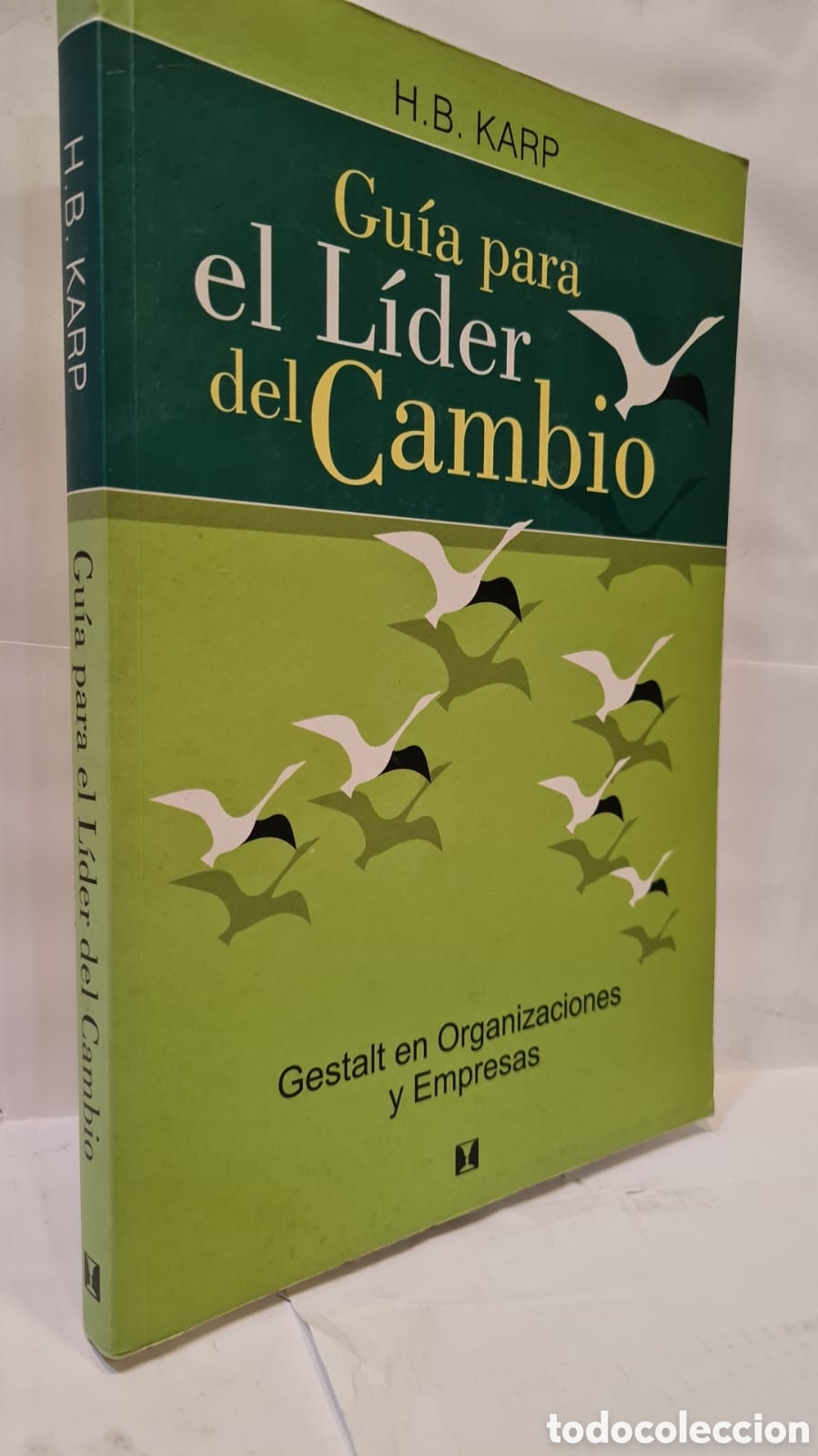 Gebrauchte B&uuml;cher: Gu&iacute;a para el L&iacute;der del Cambio. Gestalt en Organizaciones y Empresas - H. B. Karp