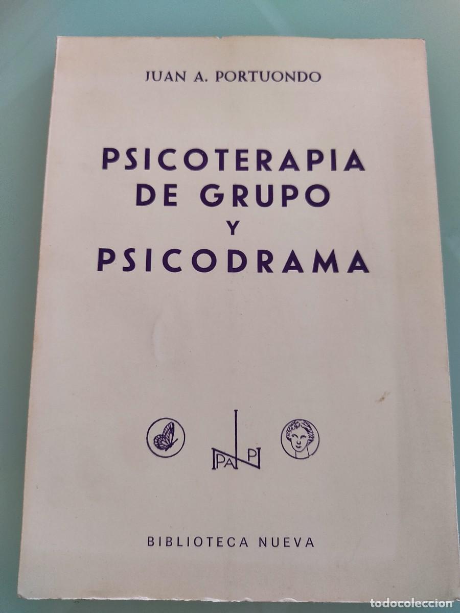 Libros de segunda mano: Psicoterapia de grupo y psicodrama. Juan Portuondo. Ed. Biblioteca Nueva. 1972.