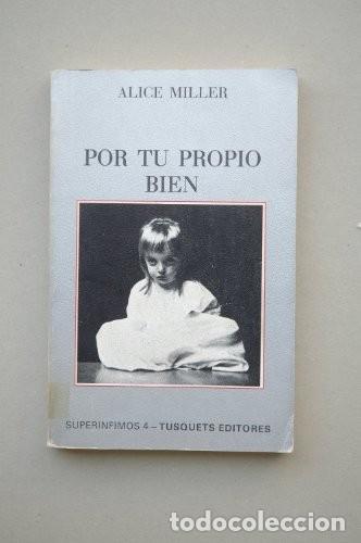 Libros de segunda mano: Por tu propio bien de Alice Miller (Autor) Formato: Tapa blanda