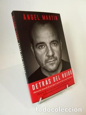 Libros de segunda mano: &Aacute;ngel Mart&iacute;n. Detr&aacute;s del ruido: Todo lo que aprend&iacute; para rehacerme por completo y mantener la cordu