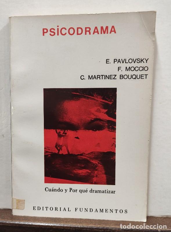 Libros de segunda mano: Psicodrama: Cu&aacute;ndo y por Qu&eacute; Dramatizar - Moccio, Bouquet Pavlosky - Editorial Fundamentos - 105