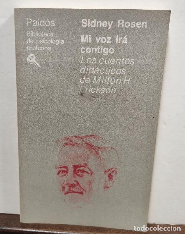 Libros de segunda mano: Mi voz ir&aacute; contigo: Los cuentos did&aacute;cticos de Milton H. Erickson - Sidney Rosen - Paidos