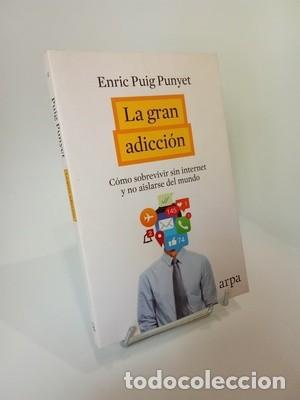 Libros de segunda mano: Enric Puig. La gran adicci&oacute;n. C&oacute;mo sobrevivir sin internet y no aislarse del mundo