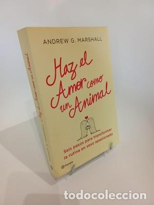 Libros de segunda mano: Andrew G. Marshall. Haz el amor como un animal