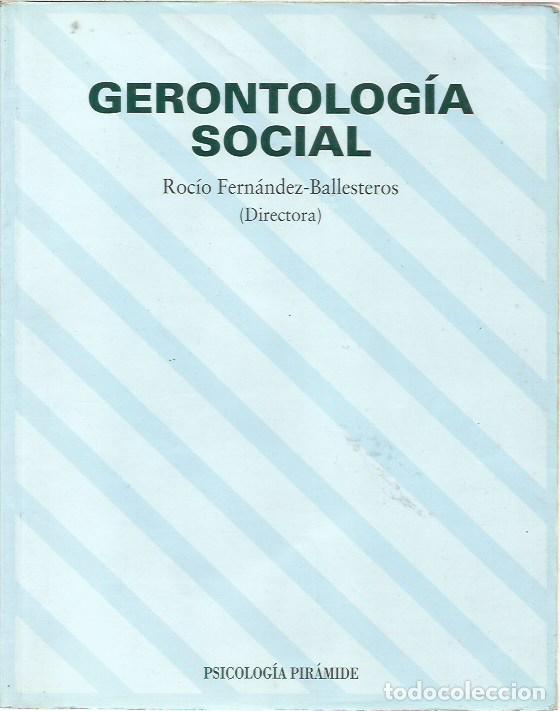 Libros de segunda mano: GERONTOLOGIA SOCIAL ROCIO FERNANDEZ BALLESTEROS PSICOLOGIA PIRAMIDE