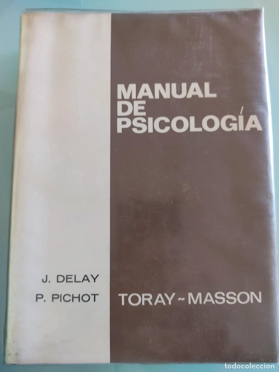 Libros de segunda mano: Manual de Psicolog&iacute;a. J. Delay, P. Pichot. Ed. Toray-Mason. 1969.