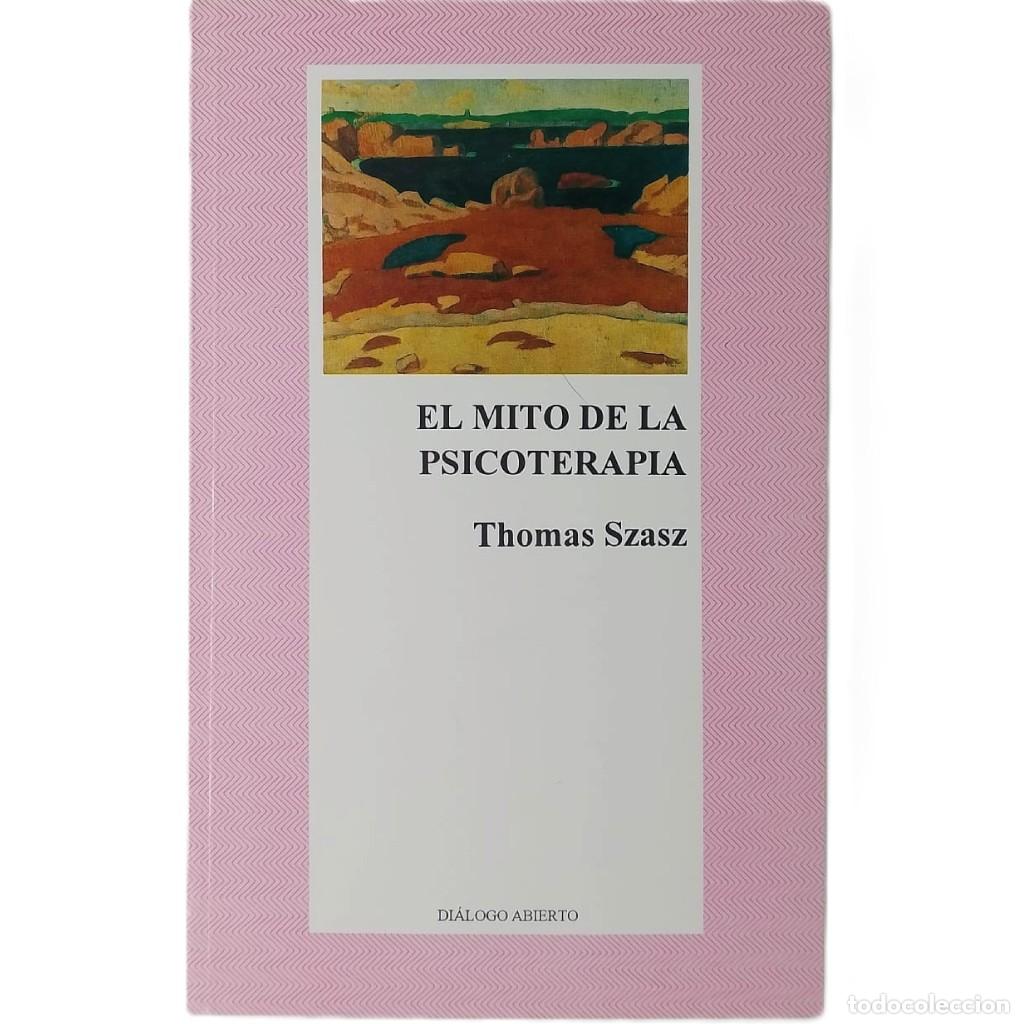 Libros de segunda mano: EL MITO DE LA PSICOTERAPIA. Szasz, Thomas