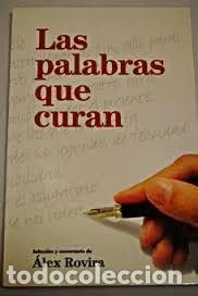 Libros de segunda mano: Las palabras que curan - &Aacute;lex Rovira - Plataforma Editorial - 3&ordf; Edici&oacute;n - 2010