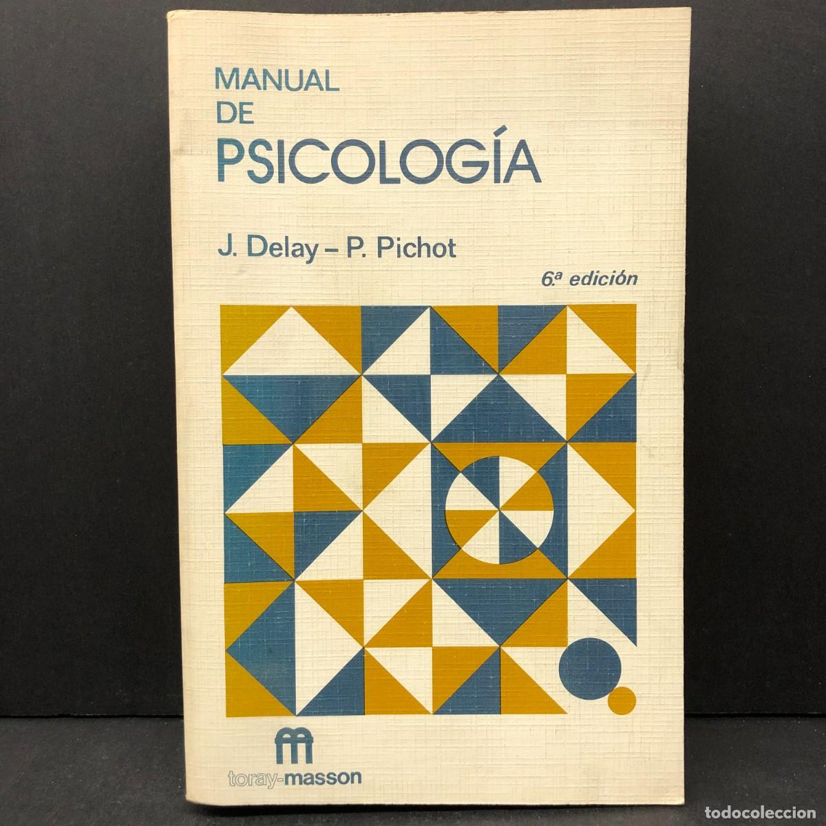 Libros de segunda mano: MANUAL DE PSICOLOG&Iacute;A - J. DELAY - P. PICHOT - TORAY MASSON / 4593