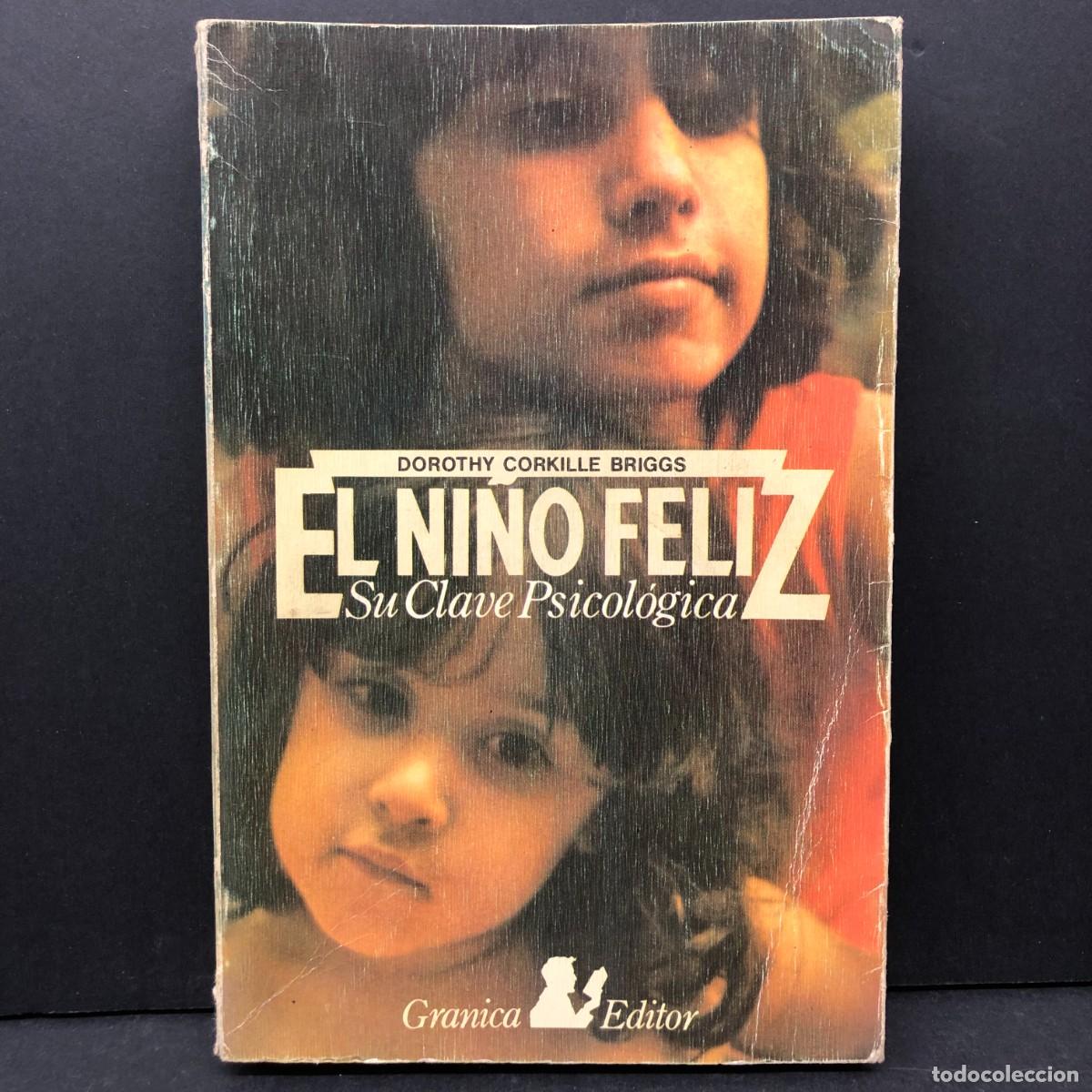 Libros de segunda mano: EL NI&Ntilde;O FELIX - SU CLAVE PSICOL&Oacute;GICA - DOROTHY CORKILLE BRIGGS - GRANICA EDITOR / 4609